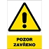 Značka Pozor - Zavřeno